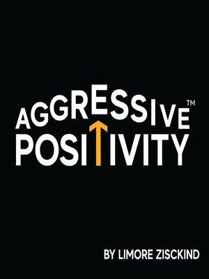 cover image of Aggressive Positivity